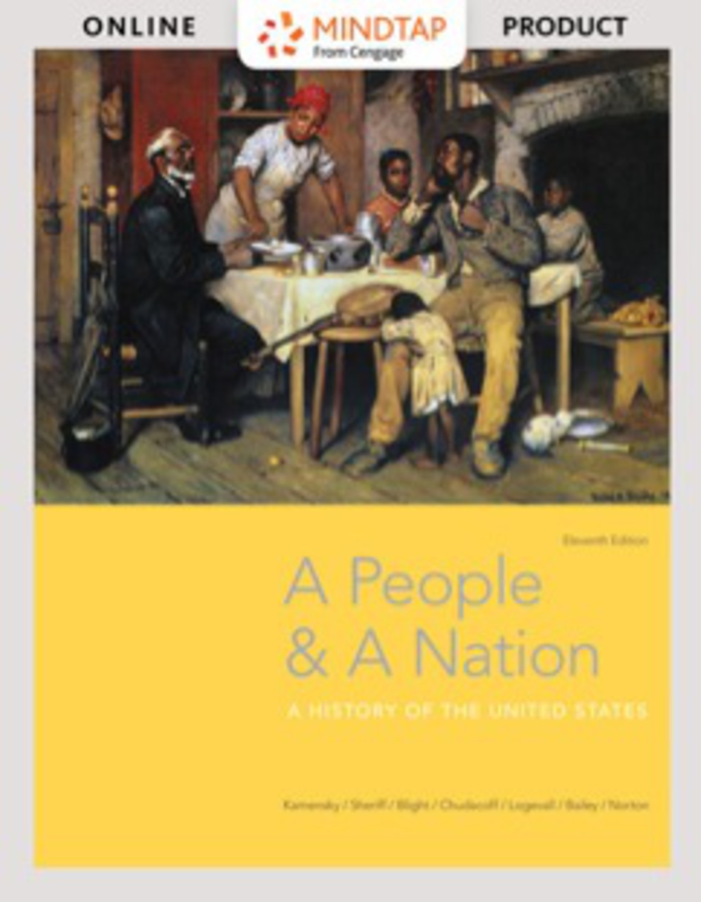 MindTap History for Kamensky/Sheriff/Blight/Chudacoff/Logevall/Bailey/Norton's A People and a Nation: A History of the United States, 11th Edition [Instant Access], 2 terms (12 months) 11th Edition â€“ PDF/EPUB Version Downloadable